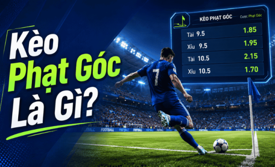 Kèo Phạt Góc Là Gì? Cách Đọc Và Tính Kết Quả